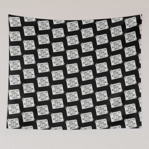 Item preview, I Can't Fix Stupid But I Can Watch Quote Logo Text designed and sold by shirt-o-mat.
