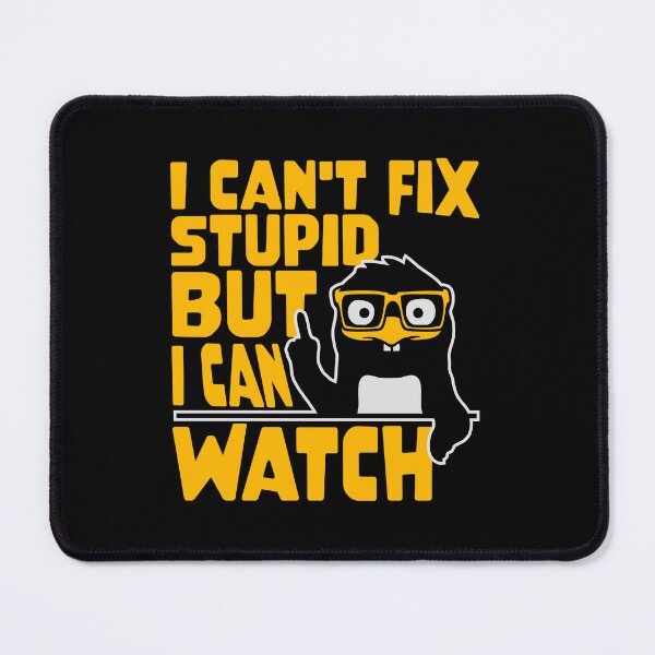 Item preview, I Can't Fix Stupid But I Can Watch Penguin Nerd Geek designed and sold by shirt-o-mat.