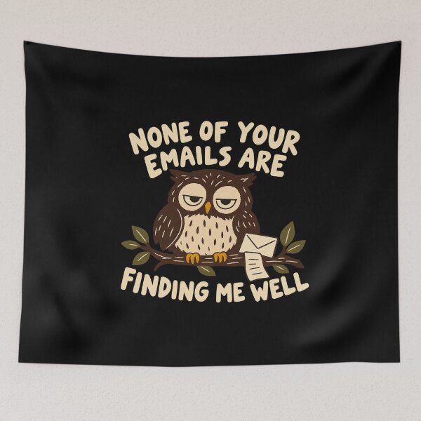Item preview, None of Your Emails Are Finding Me Well - Sleepy Owl Inbox Humor designed and sold by AMICO77.