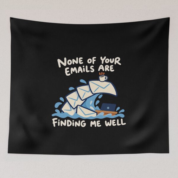 Item preview, None of Your Emails Are Finding Me Well - Email Tsunami Graphic designed and sold by AMICO77.