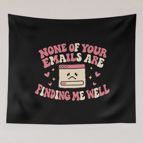 Item preview, None of Your Emails Are Finding Me Well - Inbox Status Office Joke designed and sold by AMICO77.