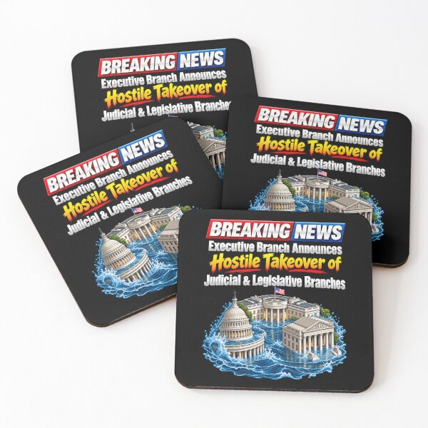 Item preview, Breaking News - Executive Branch Announces Hostile Takeover of Judicial And Legislative Branches designed and sold by signshirtz.