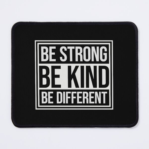 Item preview, Be Kind Be Strong Be Different Quote Logo Text designed and sold by shirt-o-mat.