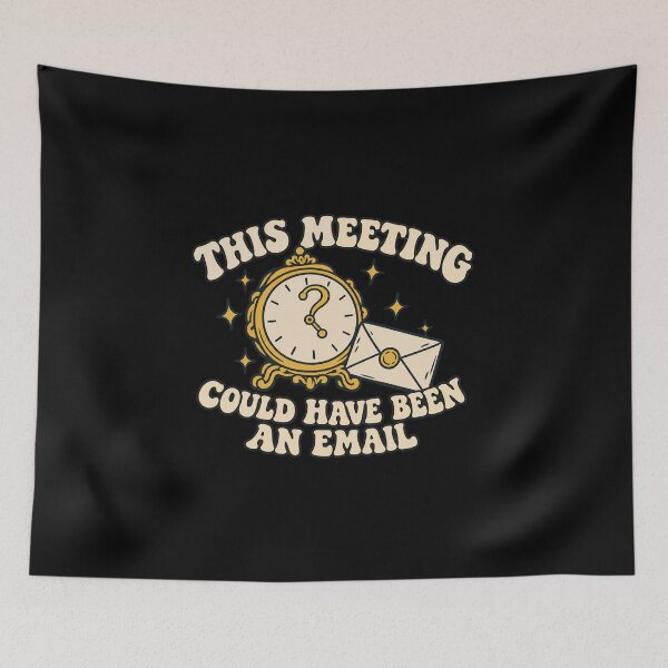 Item preview, This Meeting Could Have Been an Email - Time Wasted Meeting Email designed and sold by AMICO77.
