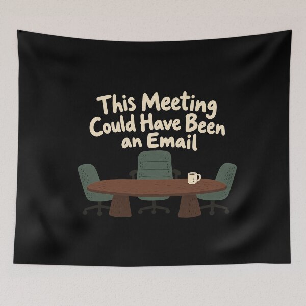 Item preview, This Meeting Could Have Been an Email - Conference Room Email Joke designed and sold by AMICO77.
