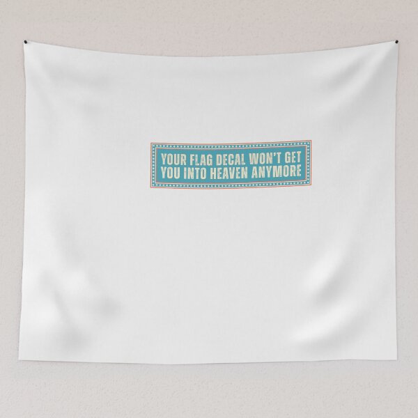 Item preview, Your Flag Decal Won't Get You Into Heaven Anymore Critical Thinker Progressive Satire designed and sold by HumansStuck12.