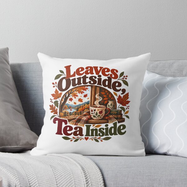 Item preview, Leaves Outside Tea Inside Autumn Fall Cozy Season Tea Lover designed and sold by SkeletonsDanger.