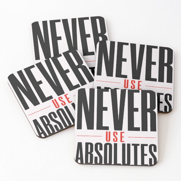 Item preview, #31A Never Use Absolutes designed and sold by Backlash Expressions.