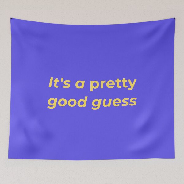 Item preview, (Bold) It's a pretty good guess funny typography quote designed and sold by r-wan-design.