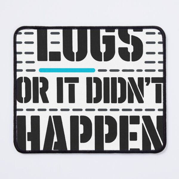 Item preview, Logs or It Didnt Happen Funny Observability SRE Gift designed and sold by ys96.