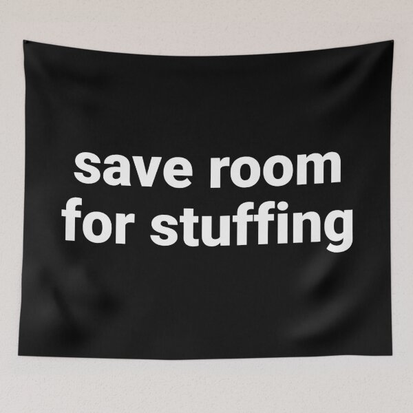 Item preview, Save Room For Stuffing – Funny Thanksgiving Saying designed and sold by Text-based T-Shirts and Gifts.
