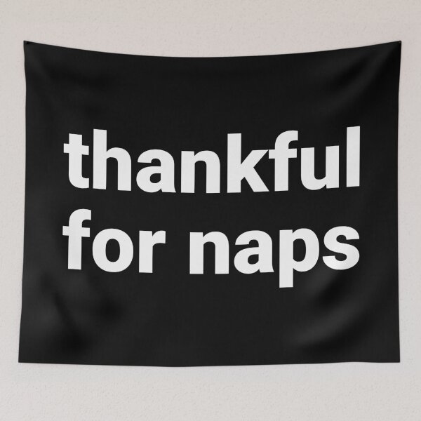 Item preview, Thankful For Naps – Funny Thanksgiving Saying designed and sold by Text-based T-Shirts and Gifts.