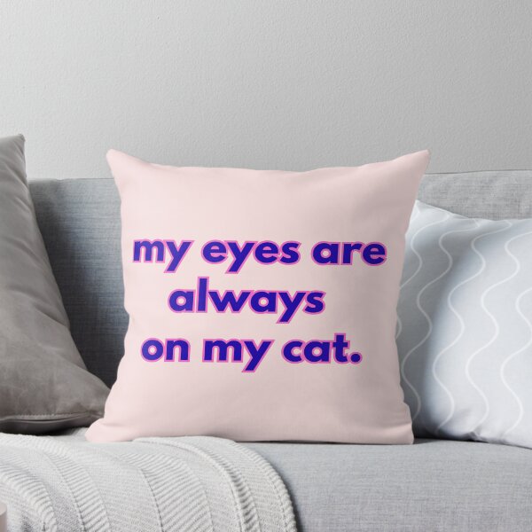 Item preview, My eyes are always on my cat funny pet quote designed and sold by r-wan-design.