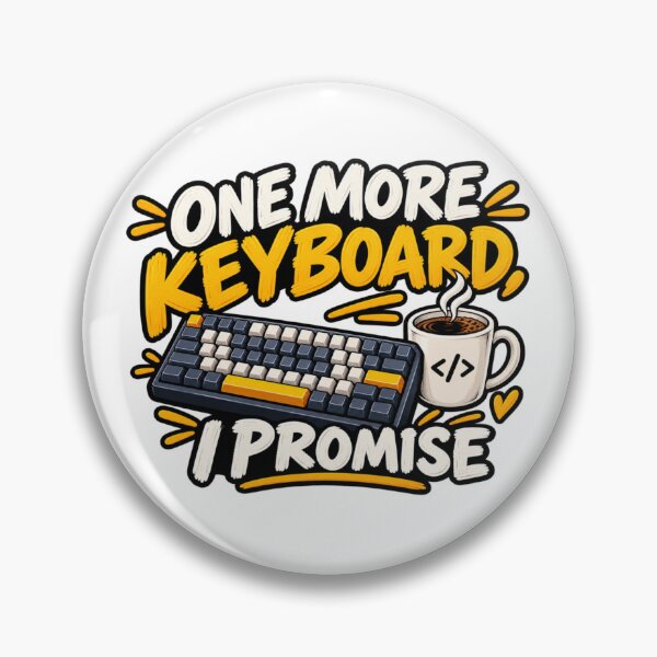 Item preview, One More Keyboard I Promise - Mechanical Keyboard Humor designed and sold by The Happiness Market .