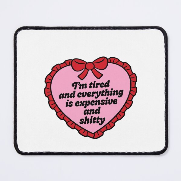 Item preview, Im Tired And Everything Is Expensive And Shitty Heart designed and sold by EbasiMolynex.