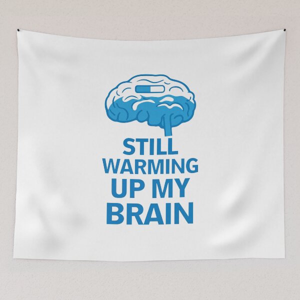 Item preview, Still Warming Up My Brain Motivational Humor designed and sold by FWLKIT.