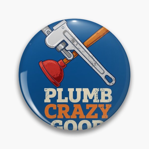 Item preview, Plumb Crazy Good Funny Plumber Vintage Badge designed and sold by mahi1design.