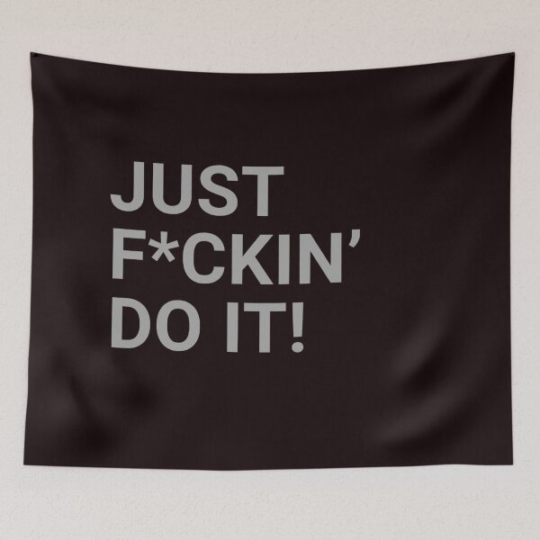 Item preview, Just F*ckin' Do It! designed and sold by TonsPOD.