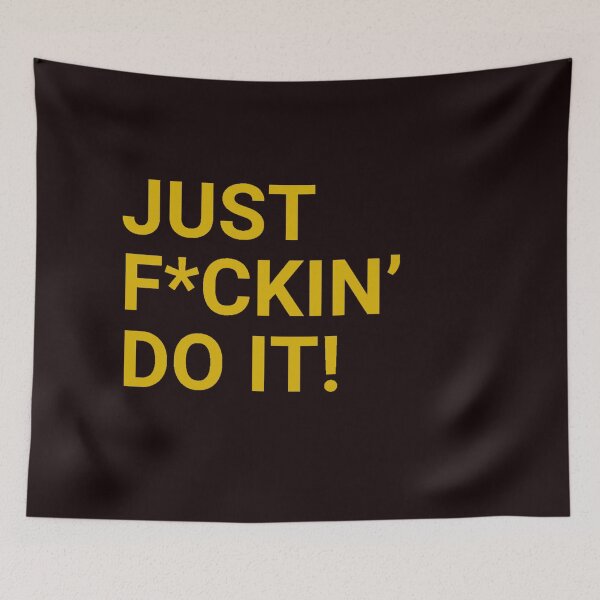 Item preview, Just F*ckin' Do It! designed and sold by TonsPOD.