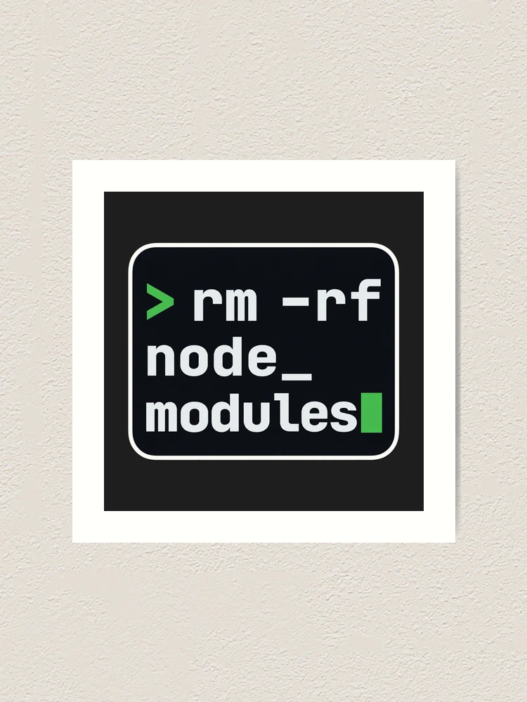Thumbnail 1 of 3, Art Print, rm -rf node_modules Terminal Sticker - JavaScript Developer designed and sold by Stick Erify.