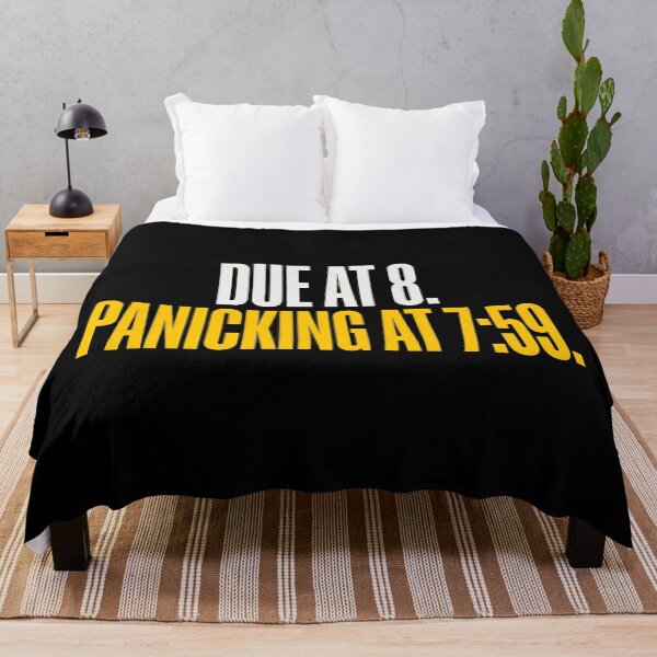 Item preview, Due At 8 Panicking At 7:59 designed and sold by SplashTastic.