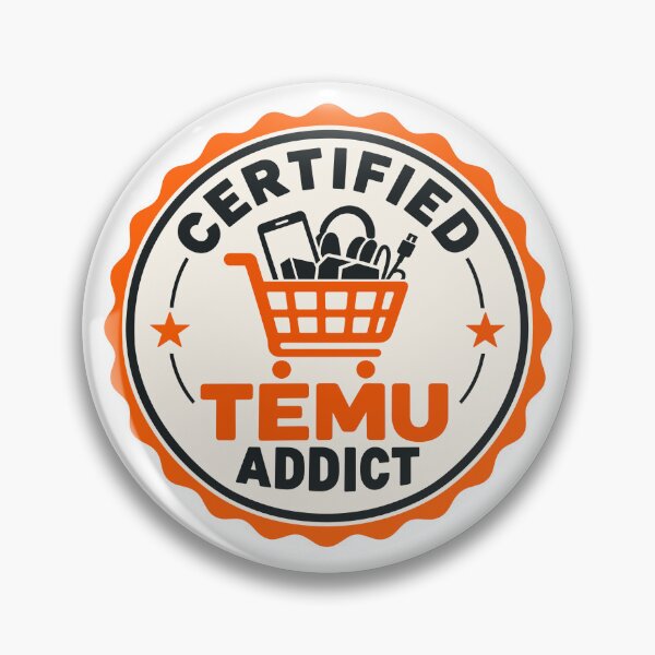 Item preview, Certified Temu Addict designed and sold by DubiousTruths.