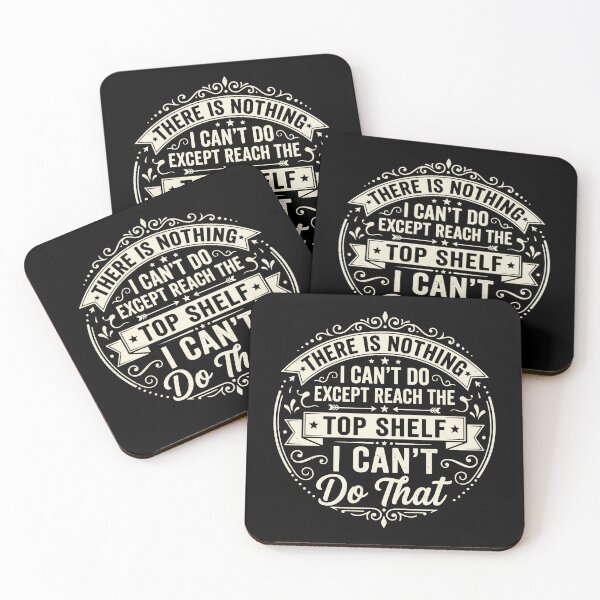 Item preview, There Is Nothing I Can't Do Except Reach The Top Shelf I Can't Do That Short People Humor Vertically Challenged Funny Quote designed and sold by Hernisemok.