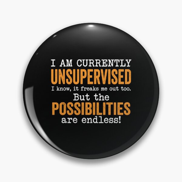 Item preview, I Am Currently Unsupervised I Know It Freaks Me Out Too But The Possibilities Are Endless Funny Sarcastic Quote Coworker  designed and sold by Hernisemok.
