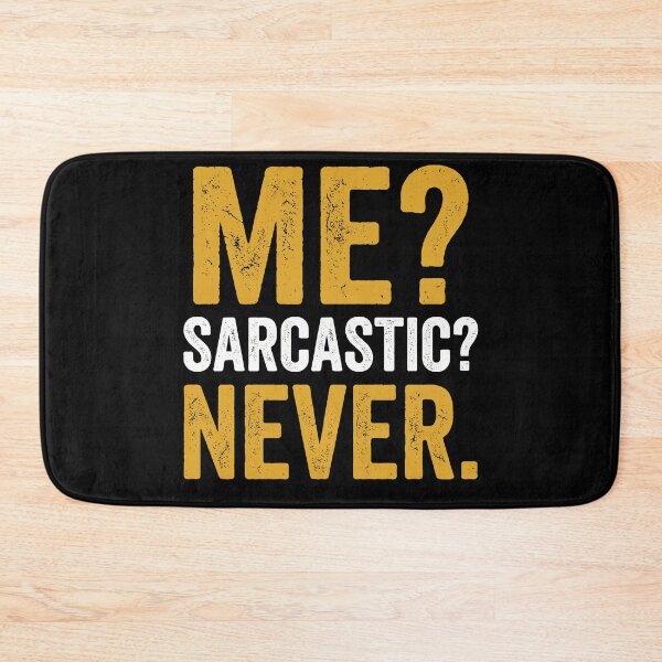 Item preview, Me? Sarcstic? Never. Sarcastic Humor Witty Attitude Saying designed and sold by Hernisemok.
