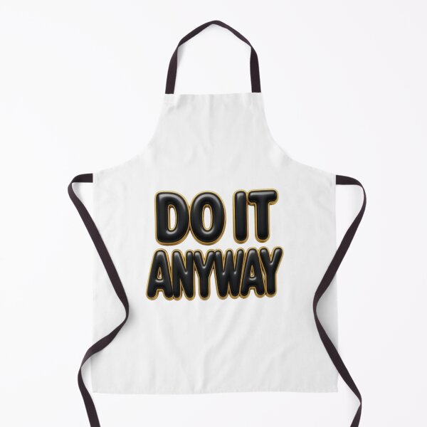 Item preview, Do It Anyway designed and sold by TATOXIDE.