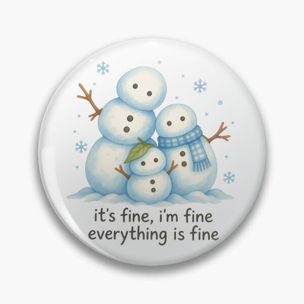 Item preview, It's Fine I'm Fine Everything is Fine Snowman designed and sold by Positive&FunnyThings.