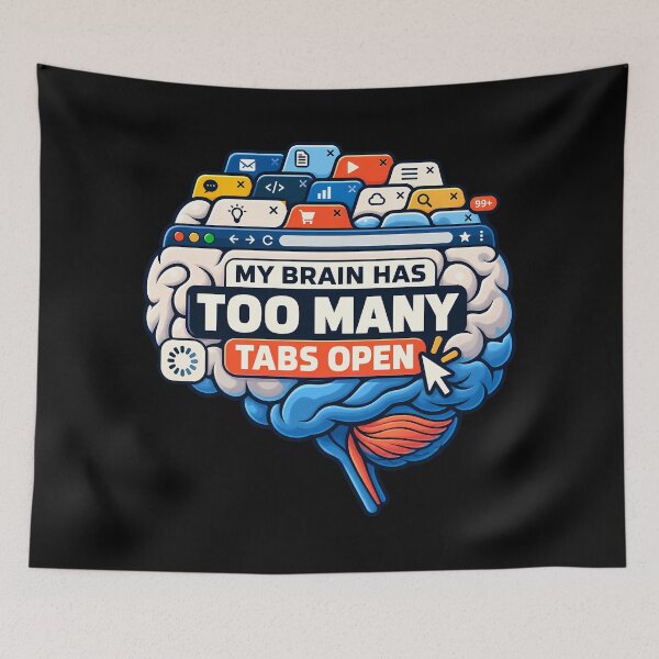Item preview, My Brain Has Too Many Tabs Open Funny Internet Sarcastic Quote designed and sold by Photo-Sphere101.