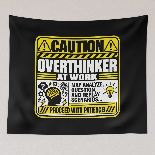 Item preview, Overthinker At Work May Analyze Question And Replay Scenarios Proceed With Patience Funny Warning Sign designed and sold by Photo-Sphere101.