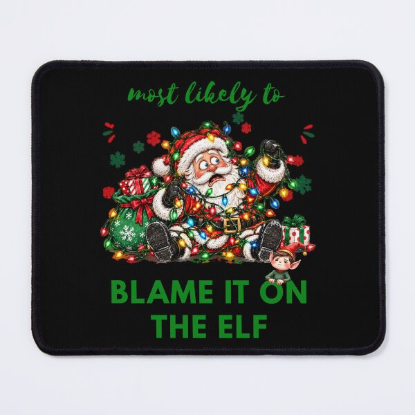Item preview, Most Likely to Blame It on the Elf Christmas Santa designed and sold by Szpaku desart .