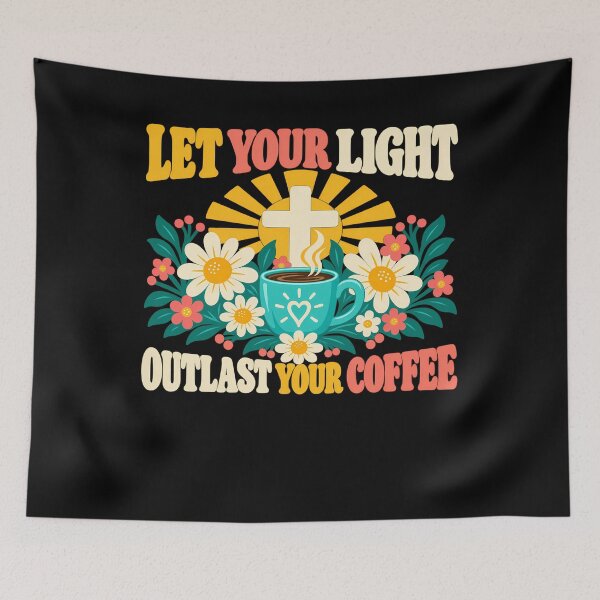 Item preview, Let Your Light Outlast Your Coffee Christian designed and sold by ShirTomDesigns.