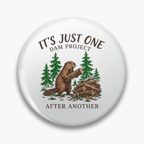 Item preview, It’s Just One Dam Project After Another designed and sold by art-sit-xky.