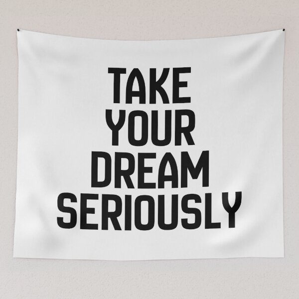 Item preview, Take Your Dream Seriously designed and sold by PublicArtDesign.
