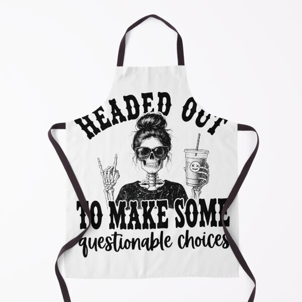 Item preview, Headed Out To Make Some Questionable Choices Skeleton Funny Sarcastic Quote designed and sold by Per My Last Nerve Studio.