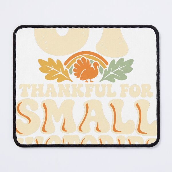 Item preview, OT Thankful For Small Victories designed and sold by HappyVibration.