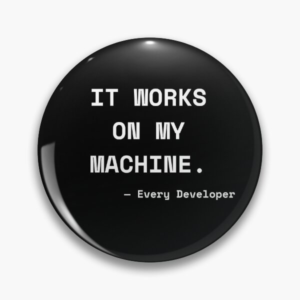 Item preview, It Works on My Machine – Funny Developer Quote designed and sold by Ronadal1420.