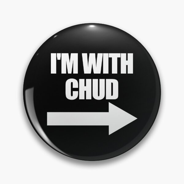 Item preview, I'm With Chud Arrow Right Funny Chud Gear designed and sold by DynamicDesign.