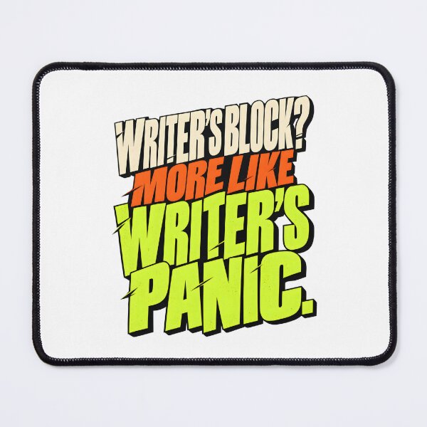 Item preview, Funny Writer Design - Writer’s Block More Like Writer’s Panic designed and sold by TeeVex.