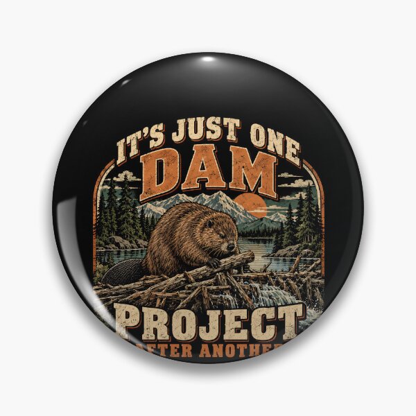 Item preview, It's Just One Dam Project After Another Funny Beaver Gear designed and sold by DynamicDesign.