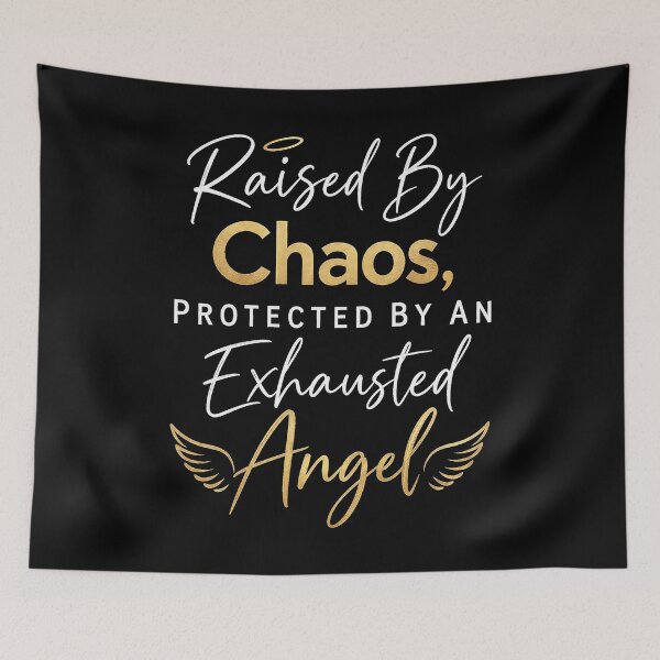 Item preview, Raised By Chaos, Protected By An Exhausted Angel designed and sold by SignumShop.
