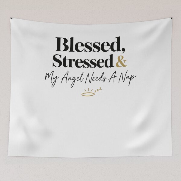 Item preview, Blessed, Stressed And My Angel Needs A Nap designed and sold by SignumShop.