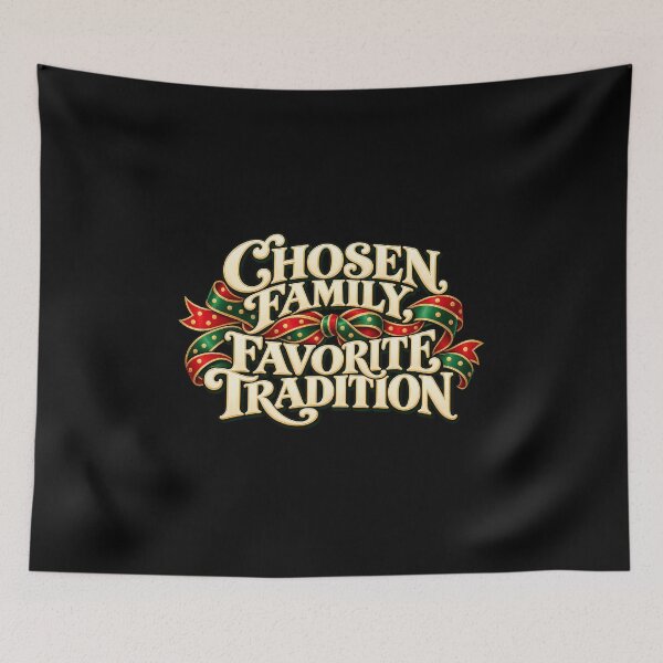 Item preview, Chosen Family Favorite Tradition designed and sold by TeNovaStudio.
