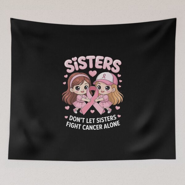 Item preview, Sisters - Don't Let Sisters Fight Cancer Alone designed and sold by jkrphoto.