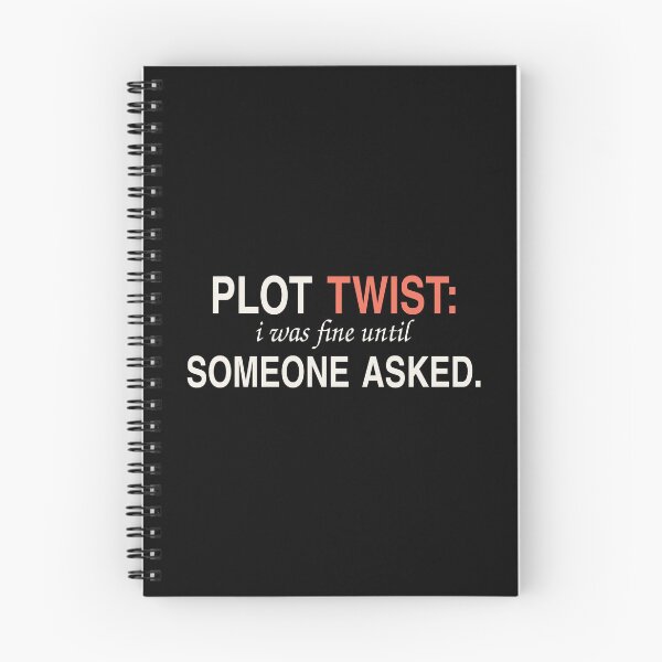 Item preview, Plot Twist I Was Fine Until Someone Asked | Funny Emotional Quote designed and sold by SENOLI-WORLD.