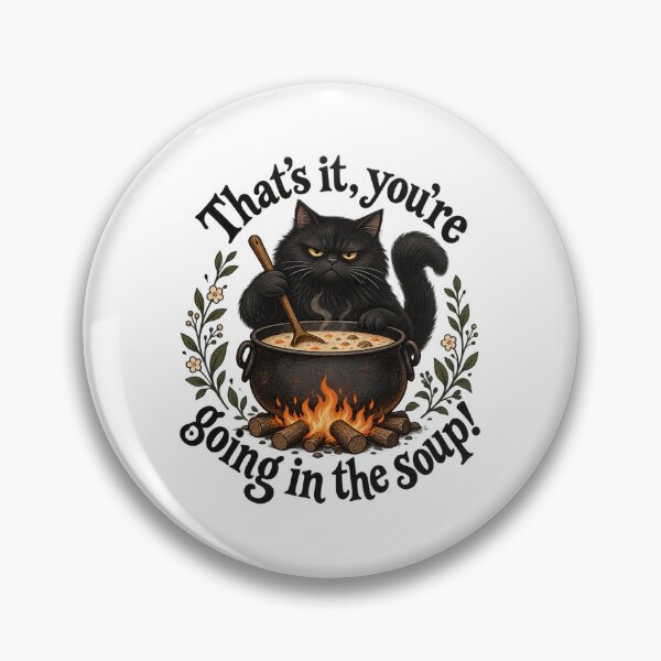 Item preview, That's It You're Going in the Soup designed and sold by sollunadesignns.