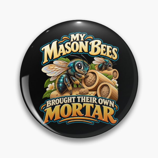 Item preview, My Mason Bees Brought Their Own Mortar designed and sold by Winakuart.